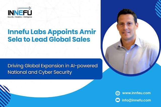Innefu Labs Appoints Amir Sela, Former Sales Director of NSO Group, as its Head of International Sales